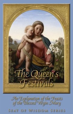 The Queen's Festivals: An Explanation of the Feasts of the Blessed Virgin Mary - St Peter, Mother Mary