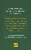 Five Ways of Being a Painting and Other Essays: The Winners of the Third Notting Hill Editions Essay Prize