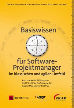 Basiswissen für Softwareprojektmanager im klassischen und agilen Umfeld - Johannsen, Andreas; Kramer, Anne; Kostal, Horst; Sadowicz, Ewa