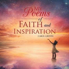 My Poems of Faith and Inspiration - Griffin, Carol