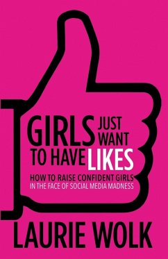 Girls Just Want to Have Likes - Wolk, Laurie