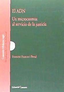 El ADN : un microcosmos al servicio de la justicia - Francés i Bozal, Francesc