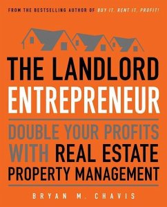 The Landlord Entrepreneur: Double Your Profits with Real Estate Property Management - Chavis, Bryan M.