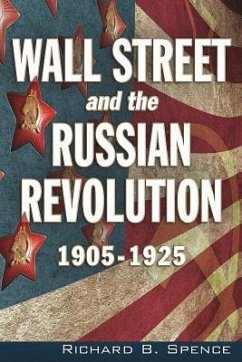 Wall Street and the Russian Revolution - Spence, Richard B Wall Street and the Russian Revolution - Spence, Richard B