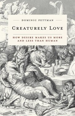 Creaturely Love - Pettman, Dominic