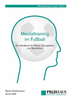 Mentaltraining im Fußball - Schliermann, Rainer;Hülß, Horst