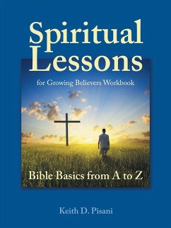 Spiritual Lessons for Growing Believers Workbook - Pisani, Keith D.