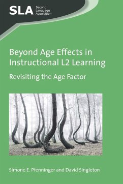 Beyond Age Effects in Instructional L2 Learning - Pfenninger, Simone E.; Singleton, David