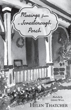 Musings from a Jonesborough Porch - Thatcher, Helen