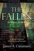 The Fallen: As Above, So Below A Thriller from the World of Consciousness