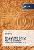 Mastery-Altruism-Passion Model:Return to Knightly Virtues in Business