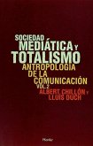 Sociedad mediática y totalismo : antropología de la comunicación 2