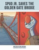 Spud Jr Saves the Golden Gate