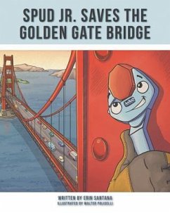 Spud Jr Saves the Golden Gate - Santana, Erin