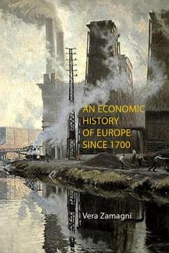 An Economic History of Europe Since 1700 - Zamagni, Professor Vera (University of Bologna)