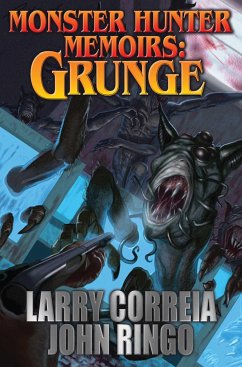 Monster Hunter Memoirs: Grunge - Correia, Larry; Ringo, John