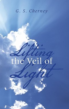 Lifting the Veil of Light - Cherney, G. S.