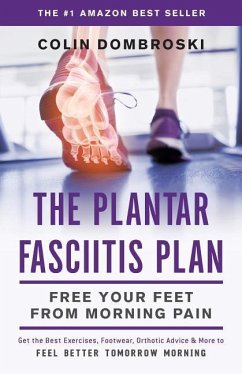 The Plantar Fasciitis Plan: Free Your Feet From Morning Pain - Dombroski, Colin