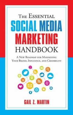 The Essential Social Media Marketing Handbook: A New Roadmap for Maximizing Your Brand, Influence, and Credibility - Martin, Gail