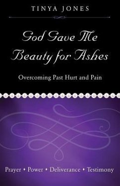 GOD GAVE ME BEAUTY FOR ASHES - Jones, Tinya