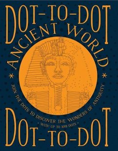 Dot-To-Dot: Ancient World: Join the Dots to Discover the Wonders of Antiquity, with Up to 1098 Dots - Bridgewater, Glyn