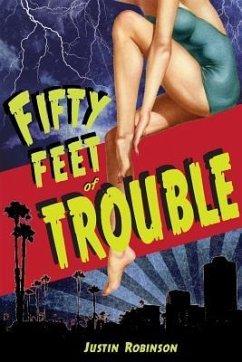 Fifty Feet of Trouble - Robinson, Justin