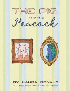 The Pig and The Peacock - Renaud, Laura