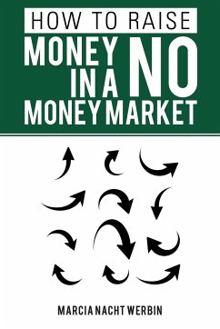 HOW TO RAISE MONEY IN A NO MONEY MARKET