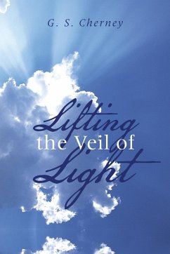 Lifting the Veil of Light - Cherney, G. S.