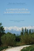 La Spiritualite de la Katha Upanishad (avec son texte sanscrit et sa traduction directe en francais)