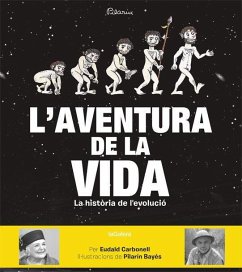 L'aventura de la vida. La història de l'evolució humana - Carbonell I Roura, Eudald; Bayés, Pilarín