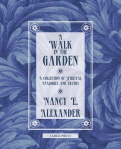 A Walk in the Garden - Alexander, Nancy E.