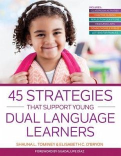 45 Strategies That Support Young Dual Language Learners - Tominey, Shauna L; O'Bryon, Elisabeth C