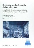 Recontruyendo el pasado de la traducción en España : a propósito de obras francesas especializadas, científicas y técnicas en sus versiones españolas