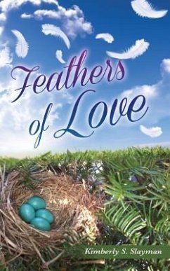 Feathers of Love - Slayman, Kimberly S.