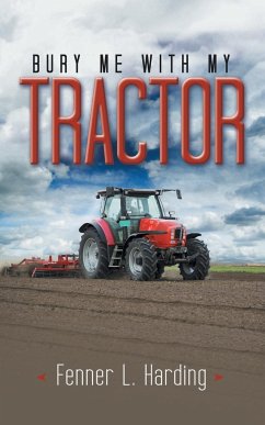 Bury Me With My Tractor - Harding, Fenner L.