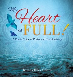 My Heart is Full! - Graves, Beverly Riley