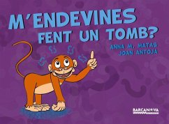 M'endevines fent un tomb? - Antoja Mas, Joan; Matas Ros, Anna María