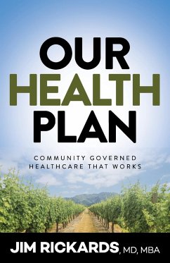 Our Health Plan - Rickards, MD MBA Jim