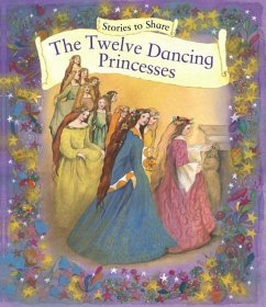 Stories to Share: the Twelve Dancing Princesses (giant Size) - Anness P