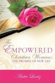 The Empowered Christian Woman: The Promise of New Life