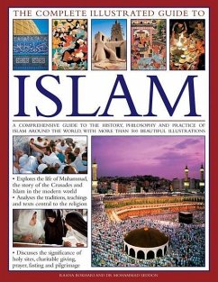 The Complete Illustrated Guide to Islam - Bokhari, Dr. Mohammad; Ranna, Seddon