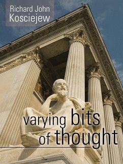 Varying Bits of Thought - Kosciejew, Richard John