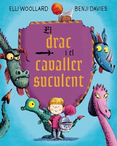 El drac i el cavaller suculent - Davies, Benji; Woollard, Elli