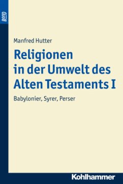 Religionen in der Umwelt des Alten Testaments I - Hutter, Manfred