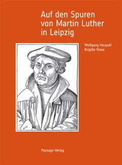 Auf den Spuren von Martin Luther in Leipzig - Riese, Brigitte;Hocquél, Wolfgang