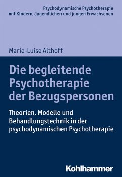 Die begleitende Psychotherapie der Bezugspersonen - Althoff, Marie-Luise
