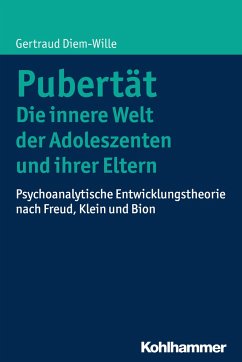Pubertät - Die innere Welt der Adoleszenten und ihrer Eltern - Diem-Wille, Gertraud
