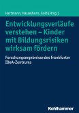 Entwicklungsverläufe verstehen - Kinder mit Bildungsrisiken wirksam fördern