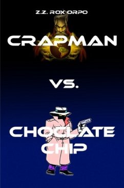 Crapman / Crapman vs. Choclate Chip - Orpo, Z. Z. Rox